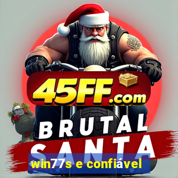 win77s e confiável